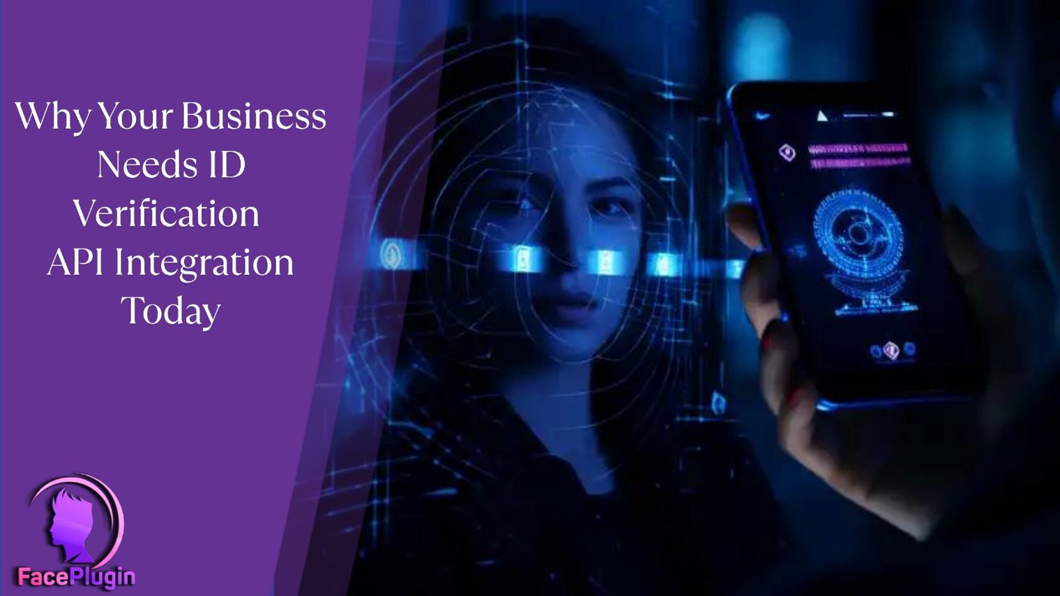 Why Your Business Needs ID Verification API Integration Today